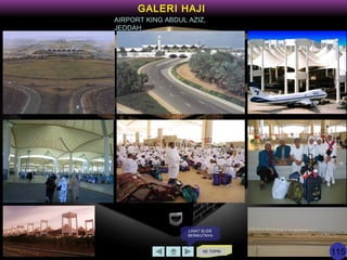 KE TOPIK
AIRPORT KING ABDUL AZIZ,
JEDDAH
GALERI HAJI
LIHAT SLIDE
BERIKUTNYA
115
 