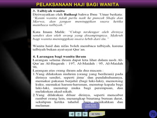 KE TOPIK
LIHAT SLIDE
BERIKUTNYA
PELAKSANAAN HAJI BAGI WANITA
70
 