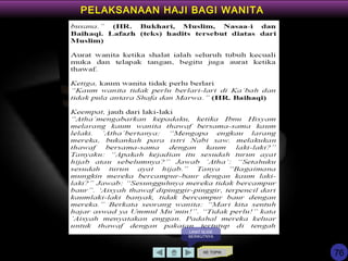 KE TOPIK
LIHAT SLIDE
BERIKUTNYA
PELAKSANAAN HAJI BAGI WANITA
76
 