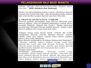 KE TOPIK
LIHAT SLIDE
BERIKUTNYA
PELAKSANAAN HAJI BAGI WANITA
77
 