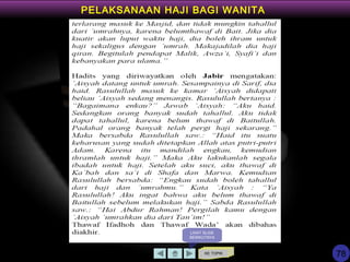 KE TOPIK
LIHAT SLIDE
BERIKUTNYA
PELAKSANAAN HAJI BAGI WANITA
78
 