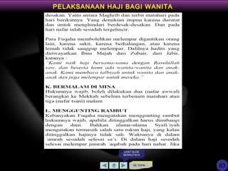 KE TOPIK
LIHAT SLIDE
BERIKUTNYA
PELAKSANAAN HAJI BAGI WANITA
83
 
