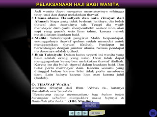 KE TOPIK
LIHAT SLIDE
BERIKUTNYA
PELAKSANAAN HAJI BAGI WANITA
86
 