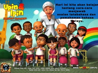 Hari ini kita akan belajar
    tentang cara-cara
        menjawab
 soalan tatabahasa dan
   pemahaman bahasa
          Mel...