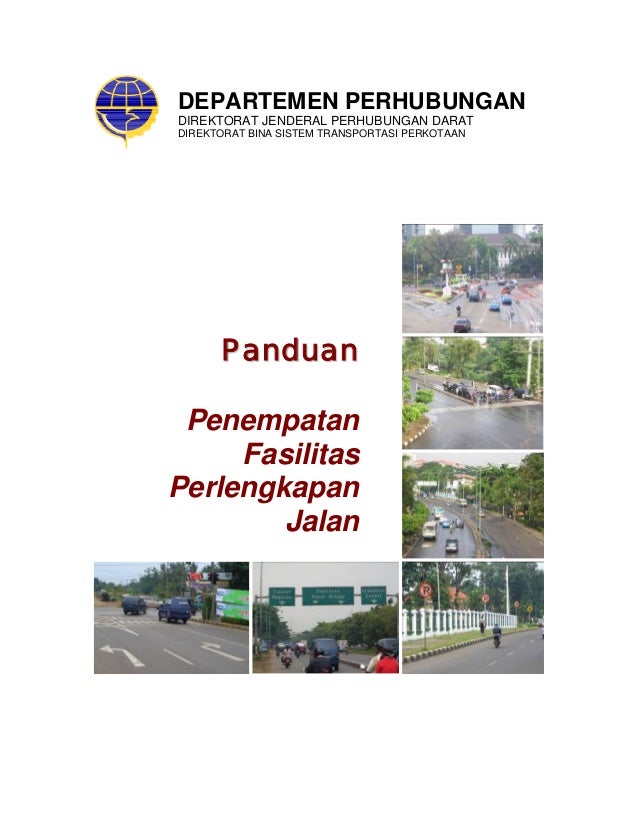 Panduan penempatan fasilitas perlengkapan jalan Panduan penempatan fasilitas perlengkapan jalan