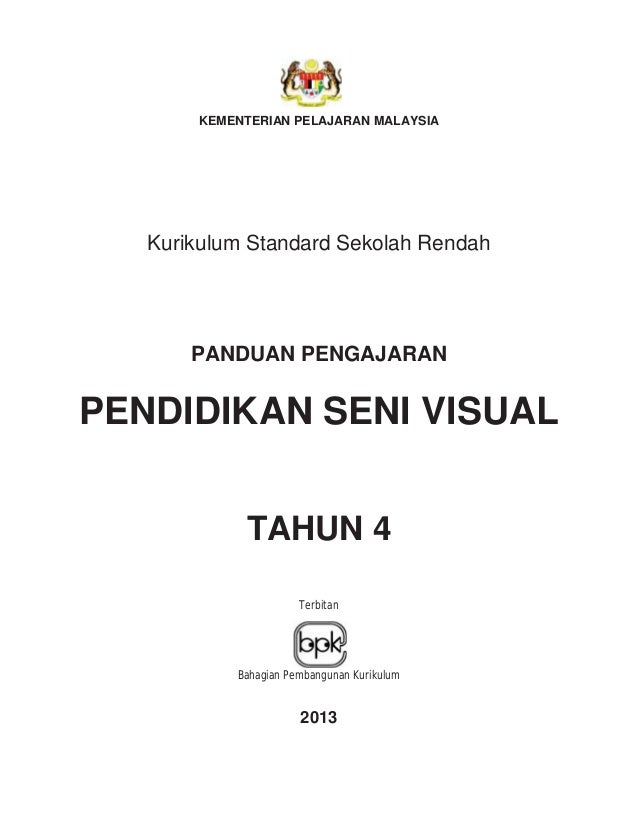 Panduan Pengajaran Pendidikan Seni Visual tahun 4 KSSR Panduan Pengajaran Pendidikan Seni Visual tahun 4 KSSR