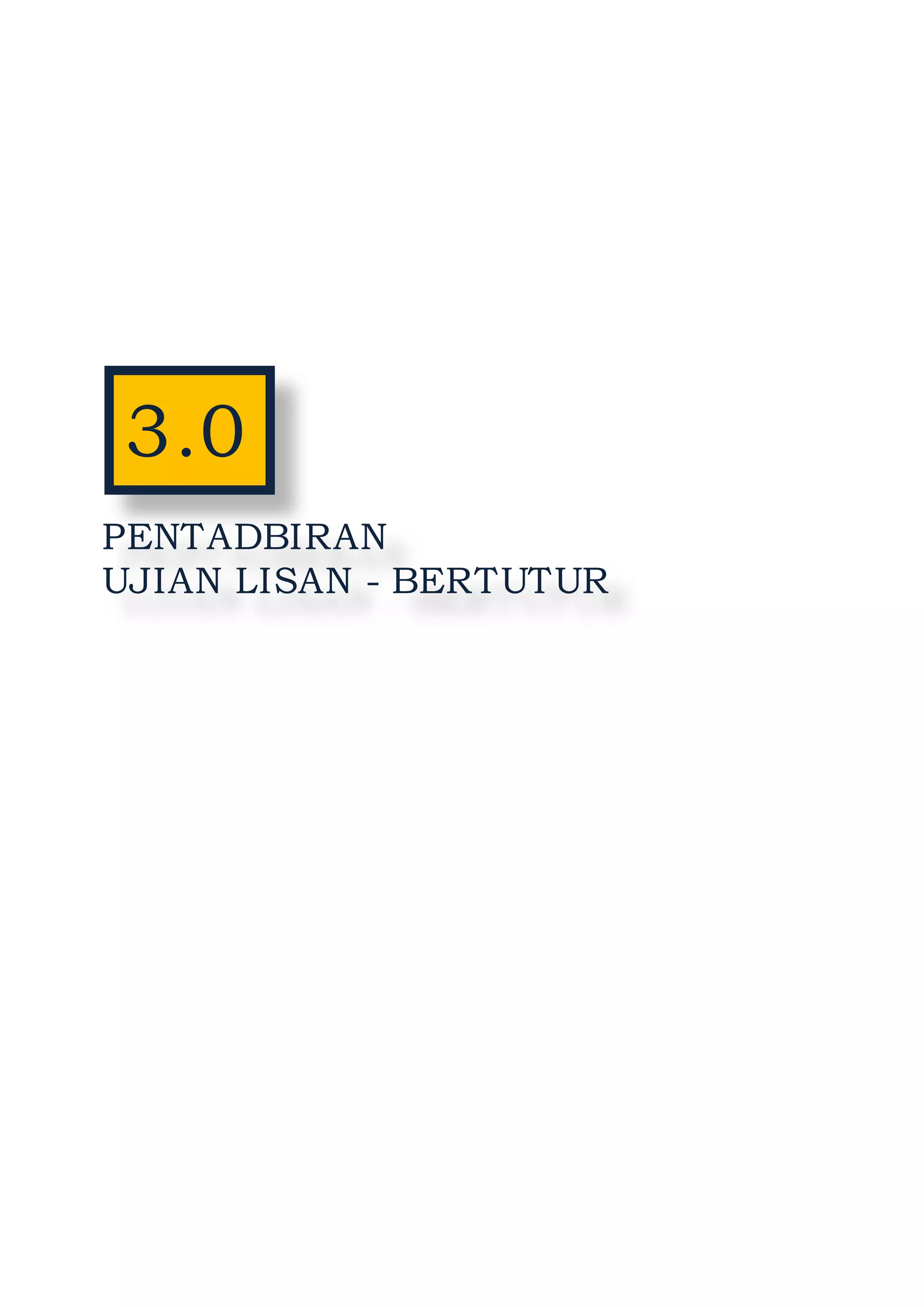 12
3.0
PENTADBIRAN
UJIAN LISAN - BERTUTUR
 