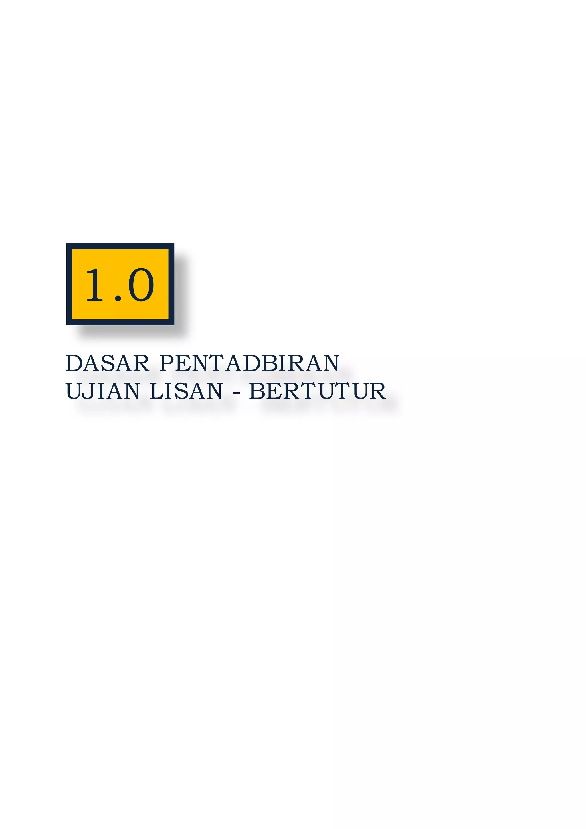 3
1.0
DASAR PENTADBIRAN
UJIAN LISAN - BERTUTUR
 