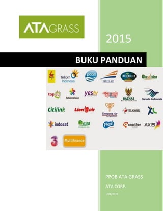 2015
PPOB ATA GRASS
ATA CORP.
1/21/2015
BUKU PANDUAN
 