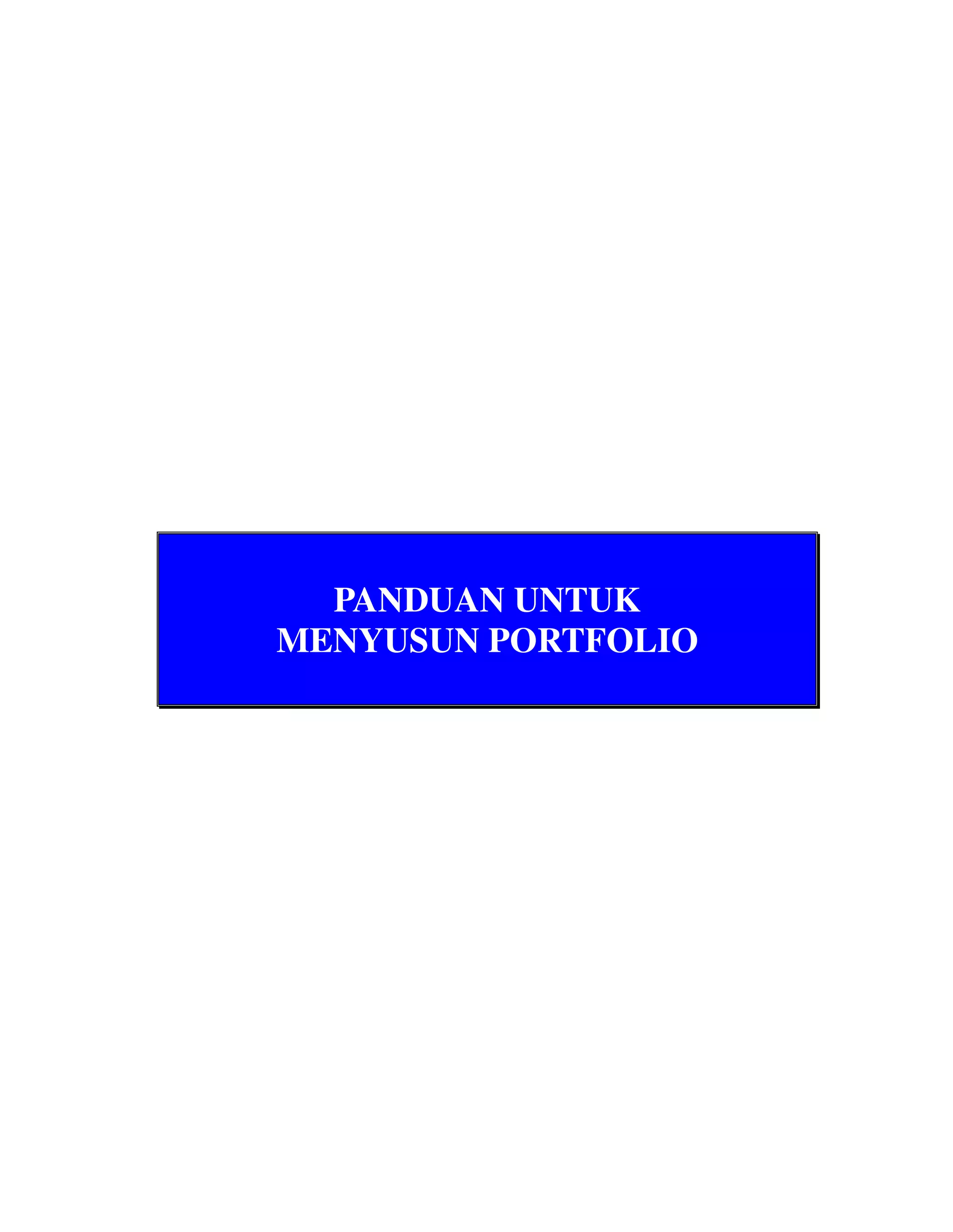 PANDUAN UNTUK
MENYUSUN PORTFOLIO
 