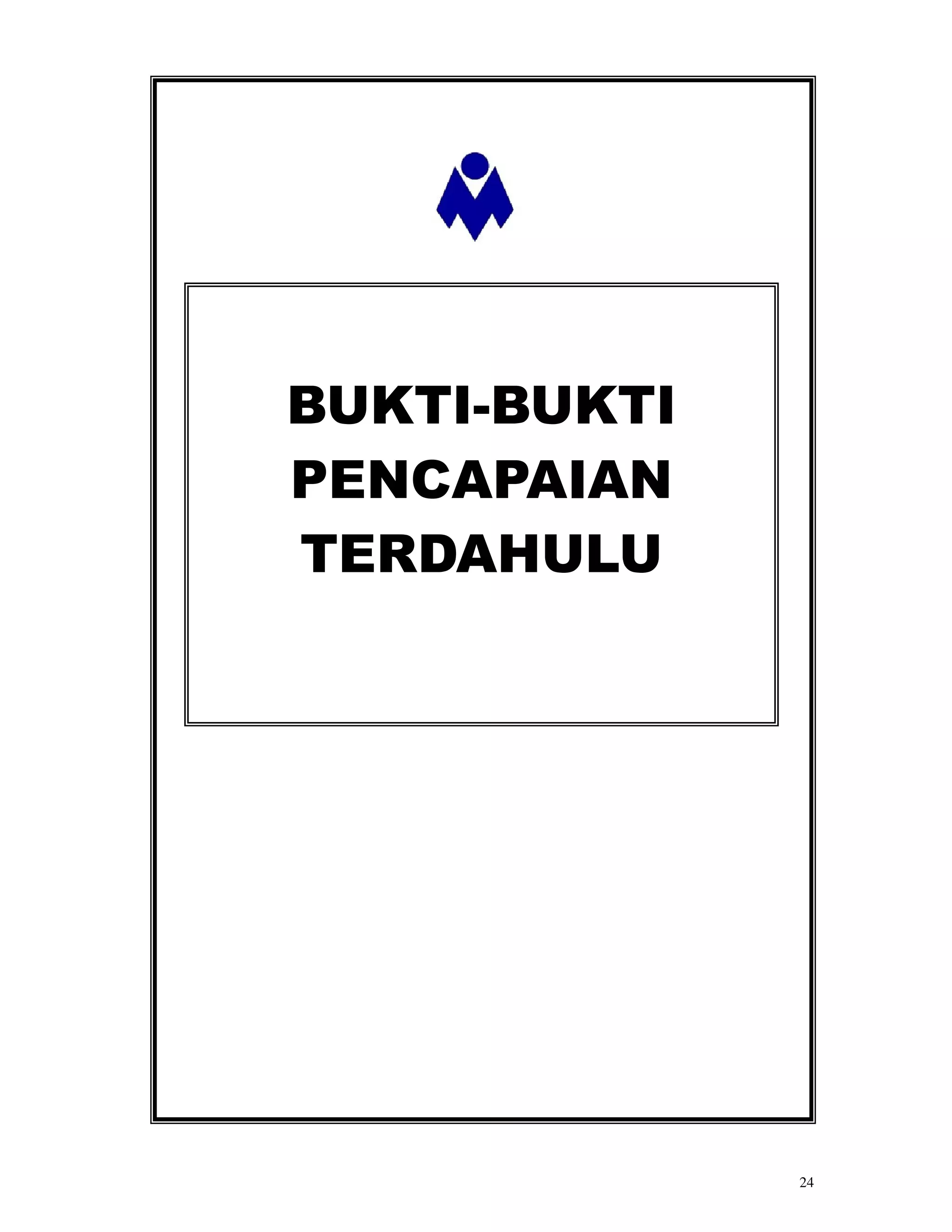 BUKTI-BUKTI
PENCAPAIAN
TERDAHULU




              24
 