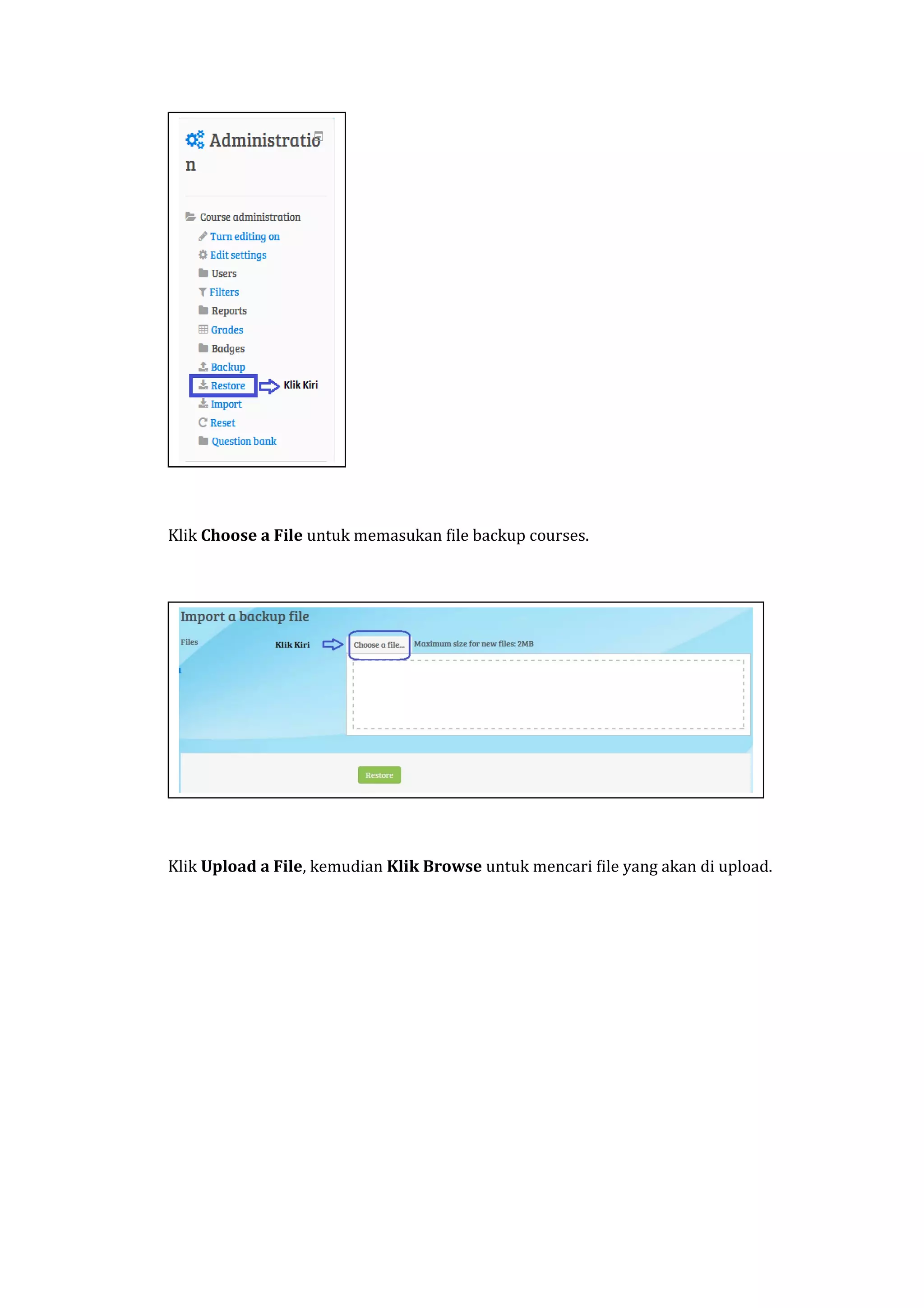 Klik Choose a File untuk memasukan file backup courses.
Klik Upload a File, kemudian Klik Browse untuk mencari file yang akan di upload.
 