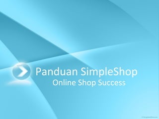 Panduan SimpleShop Online Shop Success 