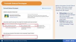 Kementerian Pendidikan, Kebudayaan, Riset, dan Teknologi
Berikut merupakan formulir Diskusi
Persiapan. Anda perlu mengisi
poin-poin yang nantinya akan
diobservasi oleh atasan.
2. Pilih perilaku yang ingin
diperbaiki dan juga dipelajari
oleh Anda dengan
memberikan tanda ceklis
pada kotak
3. Isi kolom dengan upaya
yang akan Anda lakukan
untuk mempelajari Target
Perilaku
2
3
Formulir Diskusi Persiapan
 