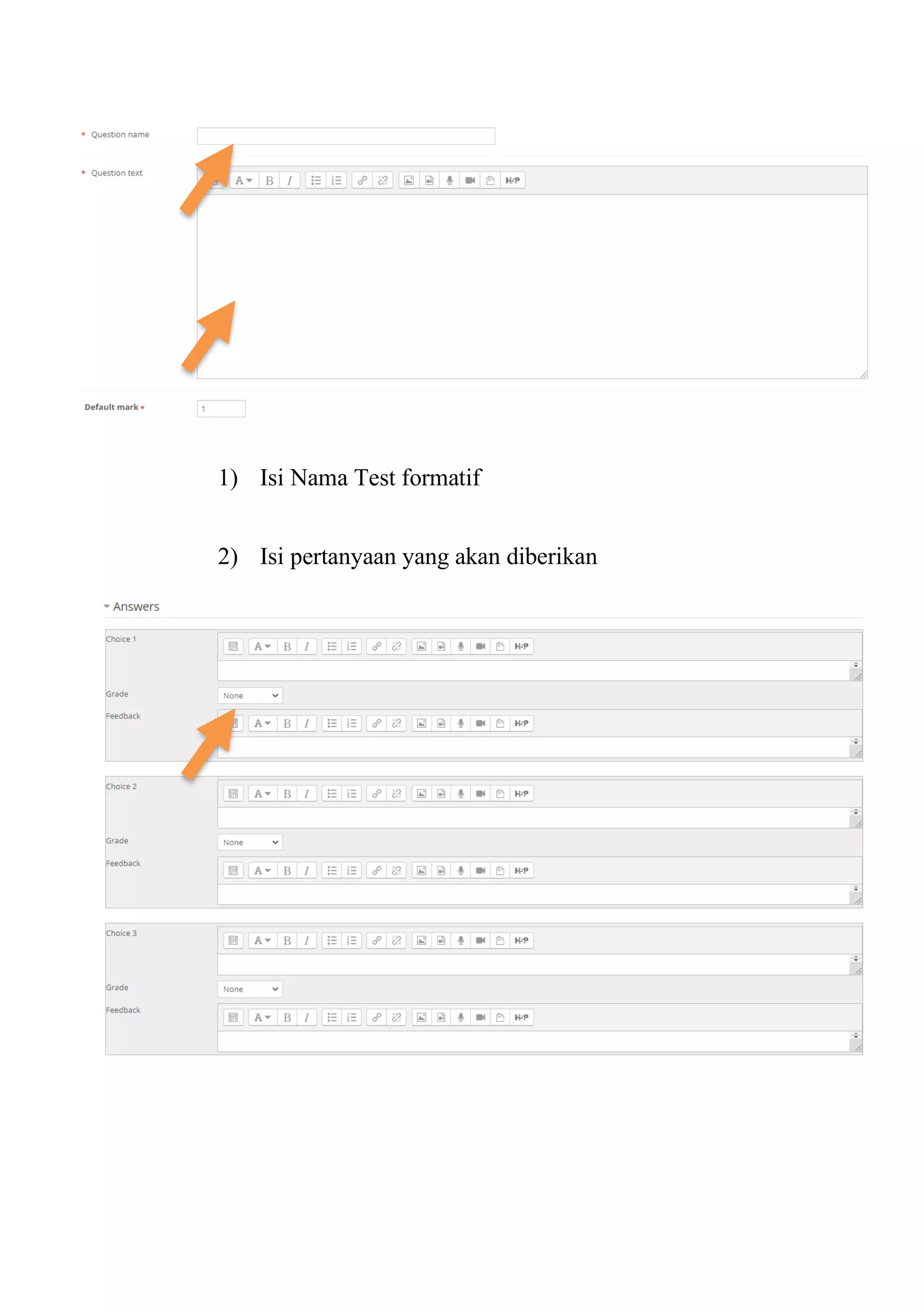 1) Isi Nama Test formatif
2) Isi pertanyaan yang akan diberikan
 