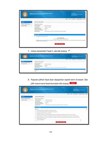7. Untuk menambah Fasal 3, sila klik butang     .




8. Paparan pilihan fasal akan dipaparkan seperti skrin di bawah. Sila
   pilih mana-mana fasal kemudian klik butang           .




                        132
 