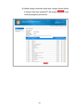 32. Setelah berjaya menambah setiap fasal, ruangan Senarai Semak

   di Senarai Fasal akan bertanda   . Klik butang         untuk
   membuat pengakuan permohonan.




                      147
 