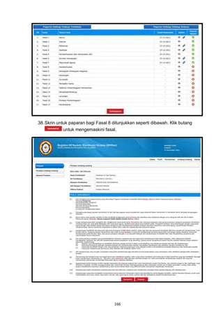 38. Skrin untuk paparan bagi Fasal 8 ditunjukkan seperti dibawah. Klik butang
             untuk mengemaskini fasal.




                                      166
 