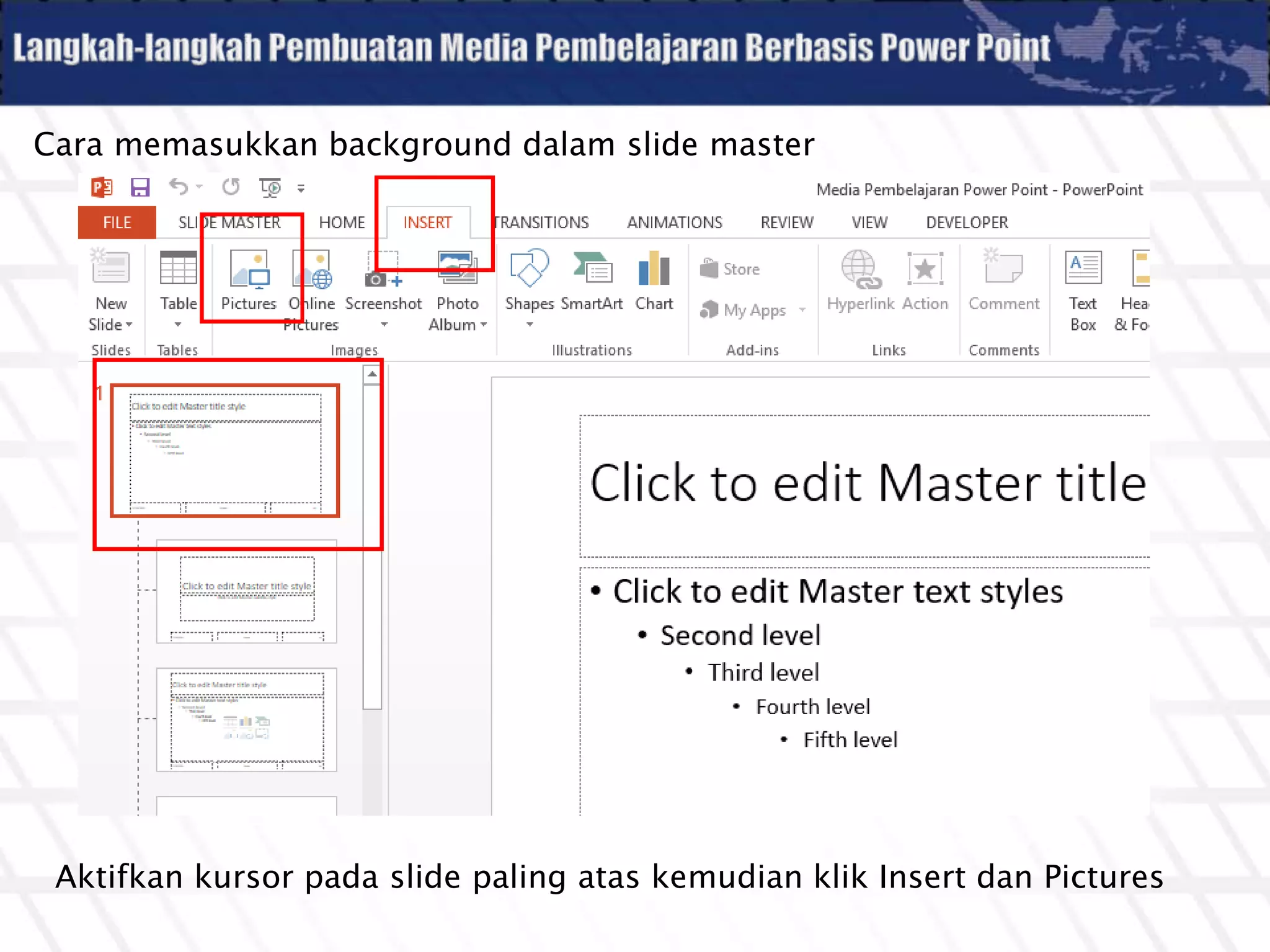 Aktifkan kursor pada slide paling atas kemudian klik Insert dan Pictures
Cara memasukkan background dalam slide master
 