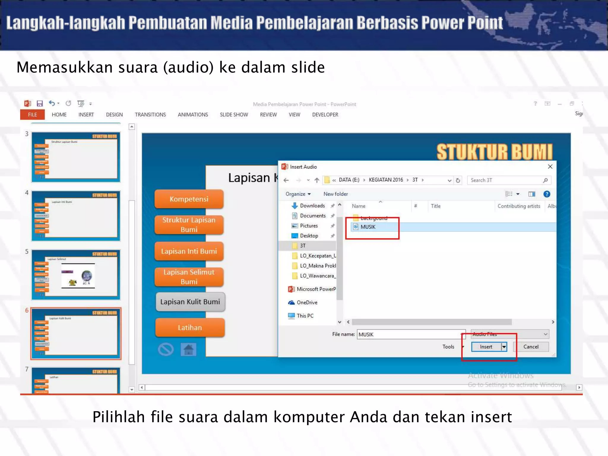 Memasukkan suara (audio) ke dalam slide
Pilihlah file suara dalam komputer Anda dan tekan insert
 