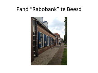 Pand “Rabobank” te Beesd
 