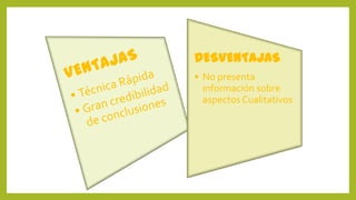 DESVENTAJAS
• No presenta
información sobre
aspectos Cualitativos
 