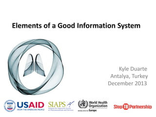 Elements of a Good Information System
Kyle Duarte
Antalya, Turkey
December 2013
 
