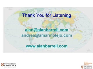 Thank  You  for  Listening
alan@alanbarrell.com
andrea@amarmolejo.com
www.alanbarrell.com
 