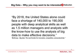 Big Data – Why you may want to be interested




“By 2018, the United States alone could
face a shortage of 140,000 to 190...