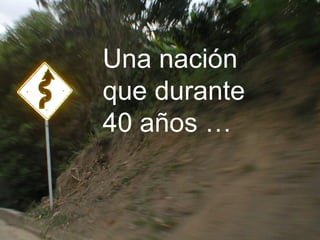 Una nación que durante 40 años … 