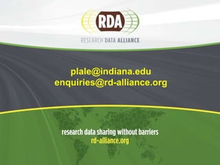 plale@indiana.edu
enquiries@rd-alliance.org

 