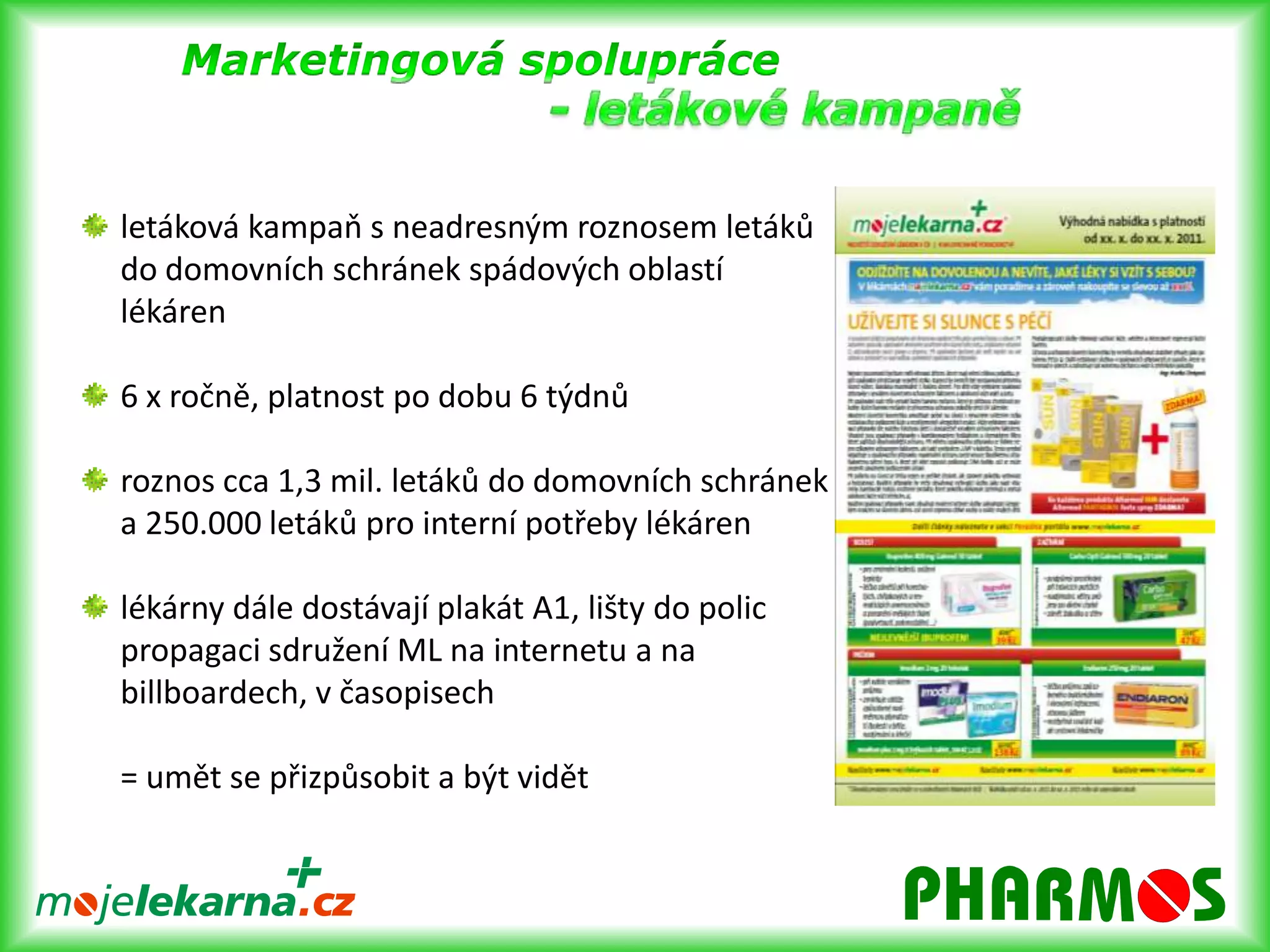 Semináře na podporu prodejeJednodenní semináře pro úzkou skupinu osobŘízení klíčových procesů v lékárněDispenzační práce v lékárně, struktura prodejního 	 		rozhovoruDispenzační práce z pohledu psychologa - zvládání krizových situacíManažerská práce s pohledu psychologa