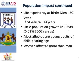 Population Impact continued<br />Life expectancy at birth: Men - 39 years<br />And Women – 44 years<br />Little population...