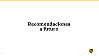 15
Recomendaciones
a futuro
 