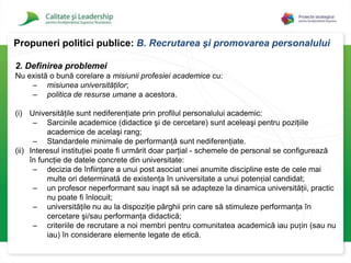 Elaborarea unor coduri deontologice particulare la nivelul tuturor instituțiilor de învățământ superior, în concordanță cu acest cod deontologic;