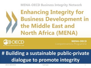 OECD 18/4/2016 Fadi Saab 1
# Building a sustainable public-private
dialogue to promote integrity
 