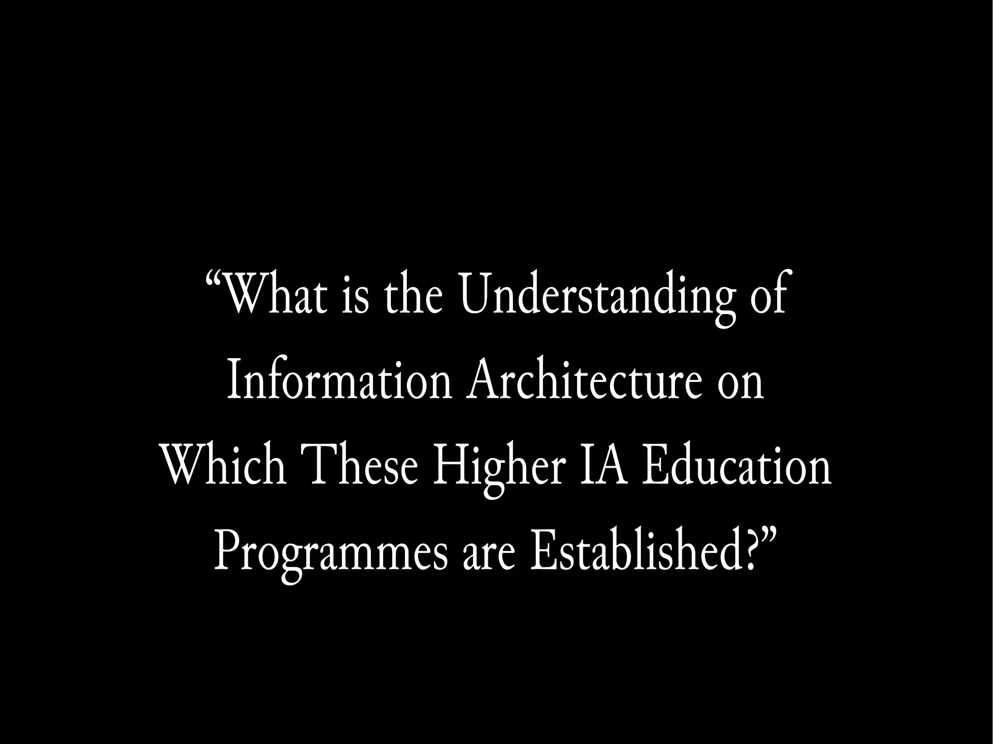 Establishing a Common Ground for IA Practice and Education
