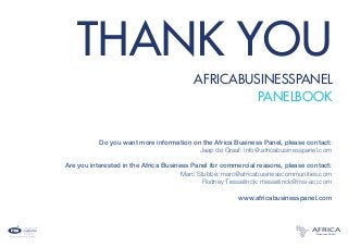 THANK YOU
AFRICABUSINESSPANEL
PANELBOOK
Do you want more information on the Africa Business Panel, please contact:
Jaap de...