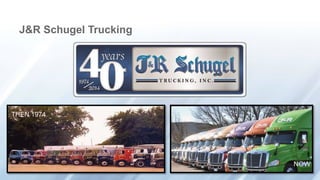 J&R Schugel Trucking
 