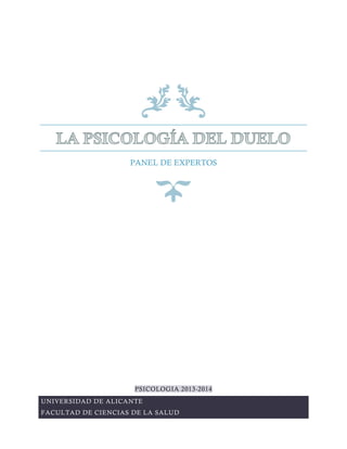 PANEL DE EXPERTOS

PSICOLOGIA 2013-2014
UNIVERSIDAD DE ALICANTE
FACULTAD DE CIENCIAS DE LA SALUD

 
