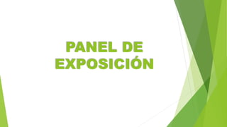 PANEL DE
EXPOSICIÓN
 