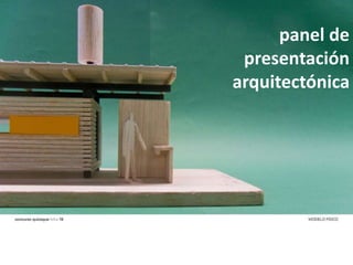 panel de
 presentación
arquitectónica
 
