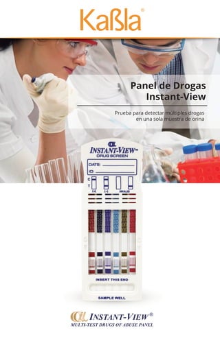 Prueba para detectar múltiples drogas
en una sola muestra de orina
Panel de Drogas
Instant-View
 