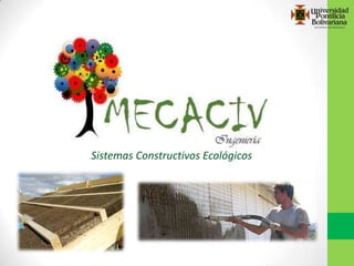 Sistemas Constructivos Ecológicos

 