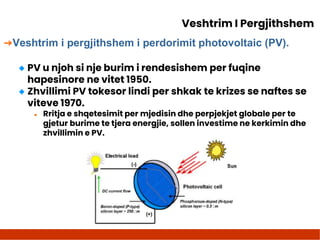 xDSL
➔Veshtrim i pergjithshem i perdorimit photovoltaic (PV).
◆ PV u njoh si nje burim i rendesishem per fuqine
hapesinore...