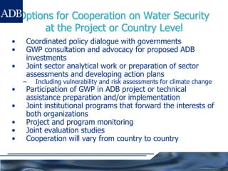  Inundation mapping to assess flood control options on:   - exposed population   - transportation infrastructure   - water supply & sanitation   - agriculture, natural ecosystems Examine ecosystem-based adaptation approaches in addition to infrastructure:   - mangrove, salt marsh   - upstream natural systems Strategy and investment options for climate change adaptationTA: Strengthening the Resilience of Khulna Water Sector to Climate Change (Bangladesh)•National vulnerabilities to Climate Change:	- Flooding	- Drought	- Sea Level Rise – very low area• Third largest city in Bangladesh - population of 1.4 million (2007)	- Shortage of water supply (currently relying on shallow groundwater aquifers) 	- Increased urban flooding	- Drainage congestion