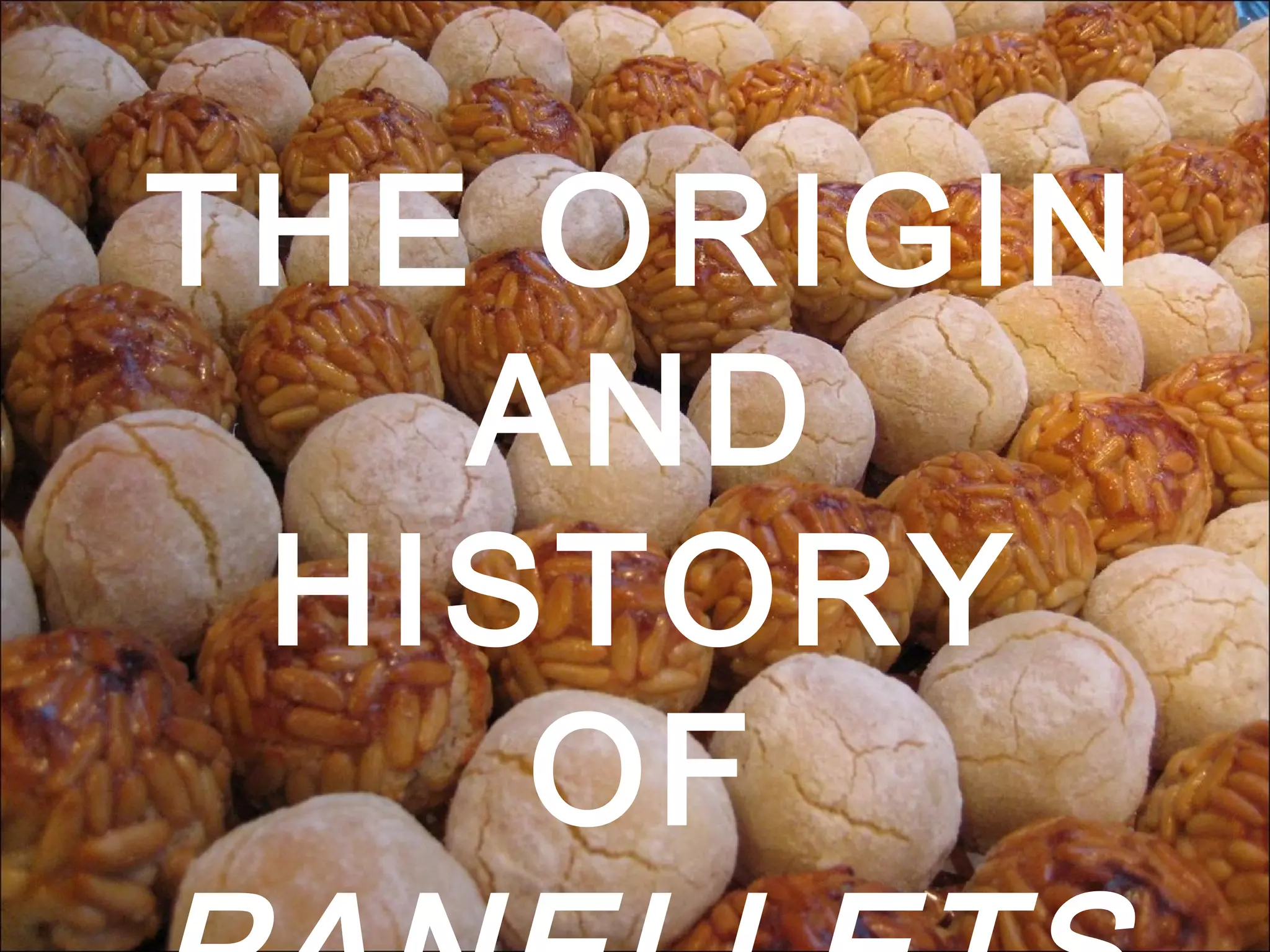 THE ORIGIN AND HISTORY OF PANELLETS