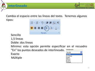 10Existen cuatro tipos de alineación que se detallan a continuación, los botones se encuentran en la pestaña Inicio, grupo de opciones Párrafo.