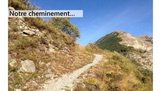 Notre cheminement…
 