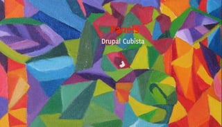 Panels: Drupal Cubista